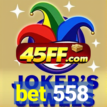 bet 558